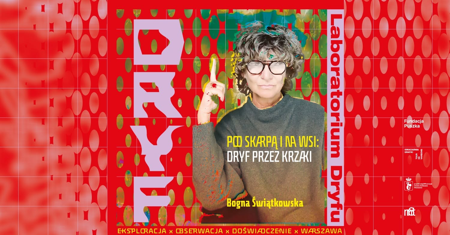 Pod skarpą i&nbsp;na&nbsp;wsi. Dryf przez krzaki z&nbsp;Bogną Świątkowską